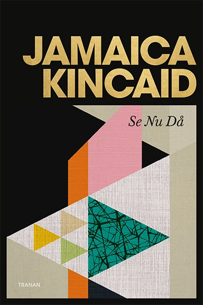 Se Nu Då; Jamaica Kincaid; 2015