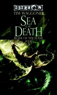 Sea of DeathBand 3 av Blade of the flameVolym 3 av Eberron Novel: Blade of the FlameBand 3 av Eberron Series; Tim Waggoner