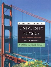 Sears and Zemansky's university physics : with modern physics; Hugh D. Young; 2000