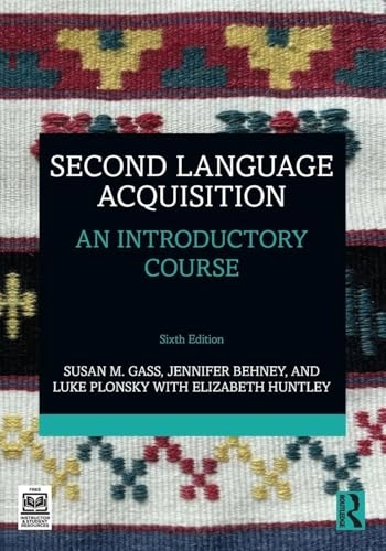 Second language acquisition an introductory course; Susan M. Gass; 2025