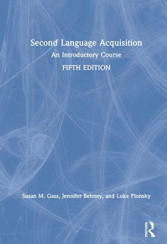 Second language acquisition : an introductory course; Susan M. Gass; 2020