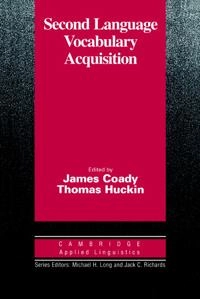 Second language vocabulary acquisition : a rationale for pedagogy; James Coady, Thomas N. Huckin; 1997