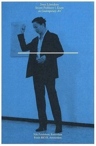 Secret publicity : essays on contemporary art; Sven Lütticken; 2005