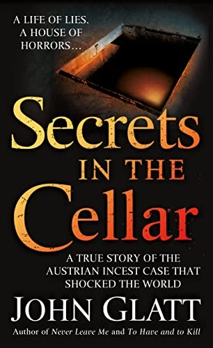 Secrets in the Cellar; John Glatt; 2009