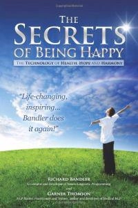 Secrets Of Being Happy; Dr Bandler; 2011