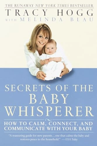Secrets of the Baby Whisperer; Tracy Hogg, Melinda Blau; 2002
