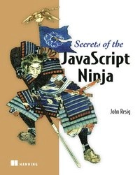 Secrets of the JavaScript ninja; John. Resig; 2013