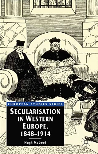 Secularisation in Western Europe, 1848-1914; Hugh McLeod; 2000