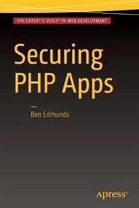 Securing PHP Apps; Ben Edmunds; 2016
