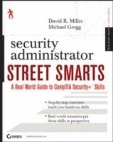Security Administrator Street Smarts: A Real World Guide to CompTIA Securit; James M. Stewart; 2007