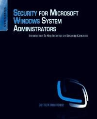 Security for Microsoft Windows System Administrators; Derrick Rountree; 2010