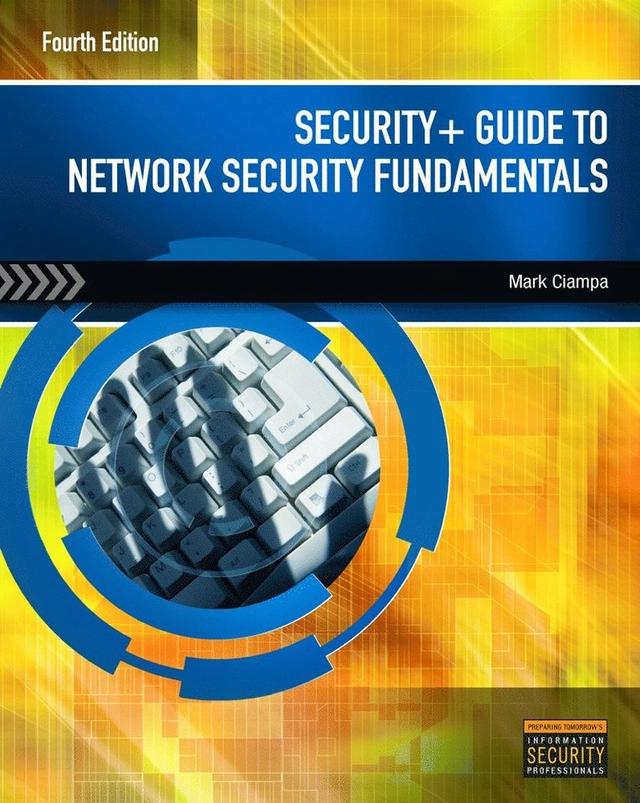 Security+ guide to network security fundamentals; Mark D. Ciampa; 2012