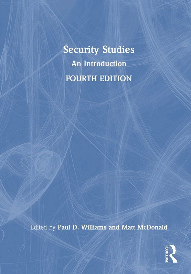 Security Studies; Paul D Williams, Matt McDonald; 2023