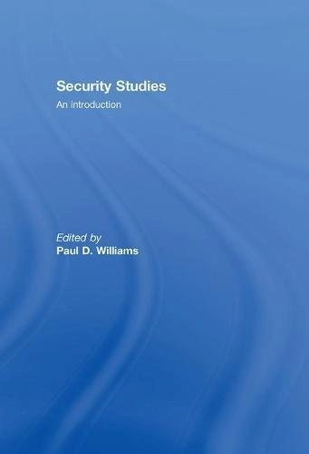 Security studies : an introduction; Paul Williams; 2008
