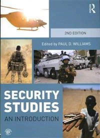 Security studies : an introduction; Paul D Williams; 2013