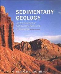 Sedimentary geology : an introduction to sedimentary rocks and stratigraphy; Donald R. Prothero; 2004