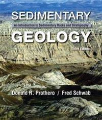 Sedimentary geology : an introduction to sedimentary rocks and stratigraphy; Donald R. Prothero; 2014