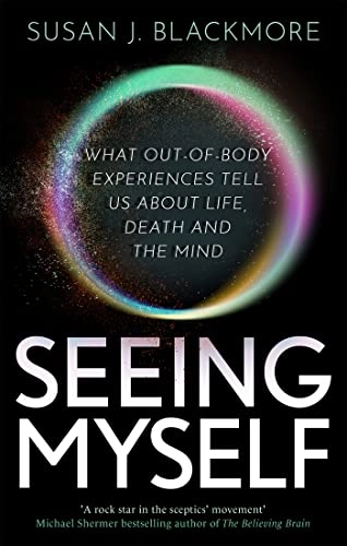Seeing Myself; Susan J. Blackmore; 2020