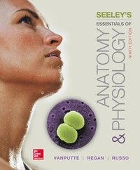 Seeley's Essentials of Anatomy and Physiology; Cinnamon Vanputte; 2015