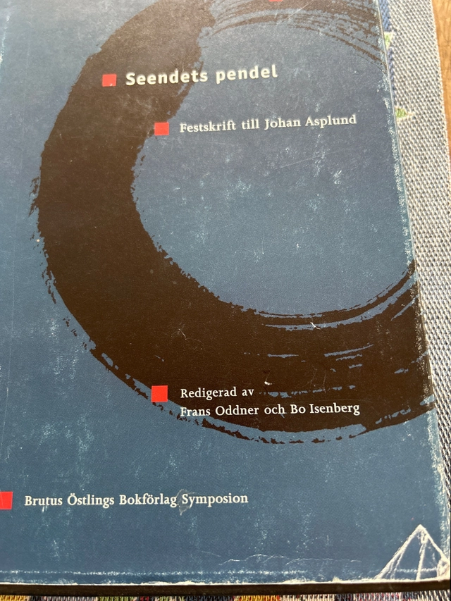 Seendets pendel : festskrift till Johan Asplund; Johan Asplund, Bo Isenberg, Frans Oddner; 1997