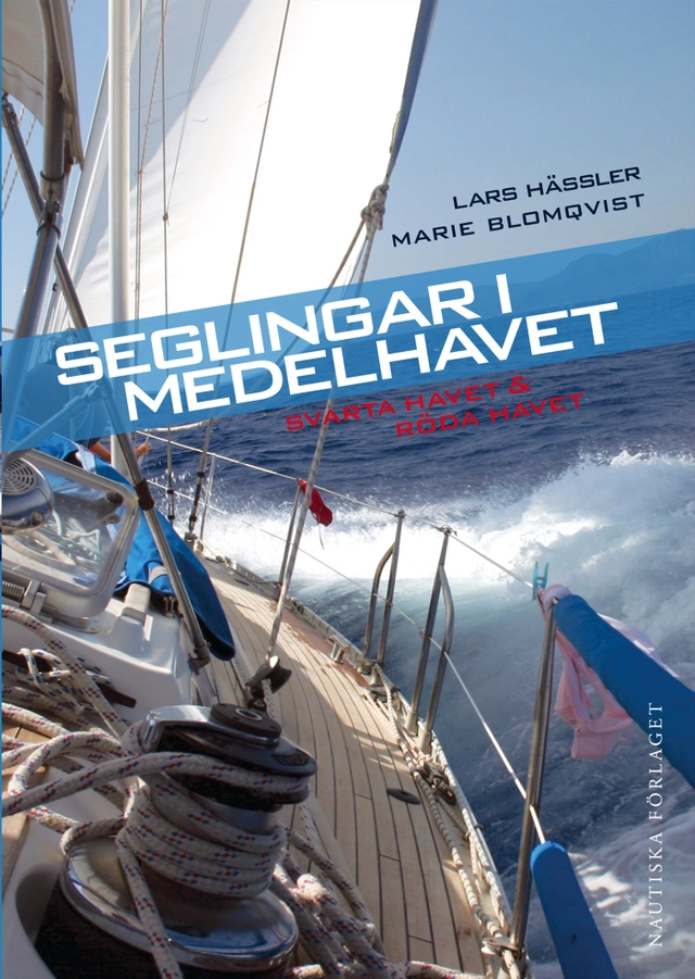 Seglingar i Medelhavet, Svarta havet & Röda havet; Lars Hässler, Marie Blomqvist; 2008