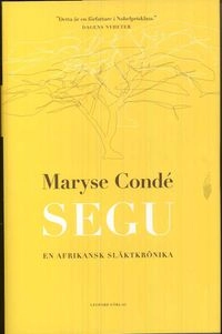 Segu : en afrikansk släktkrönika; Maryse Condé; 2008