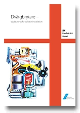 SEK Handbok 414 - Dvärgbrytare - Vägledning för val och installation; utgiven av Svenska elektriska kommissionen, SEK; 2006