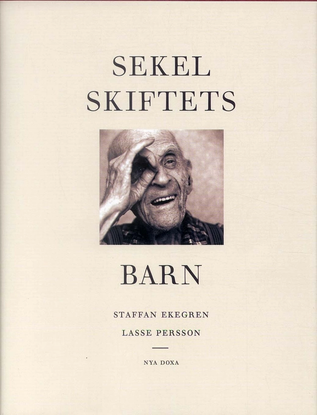 Sekelskiftets barn vid århundradets slut; Staffan Ekegren; 1999
