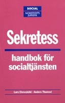 Sekretess- handbok för socialtjänsten; Lars Clevesköld; 2004