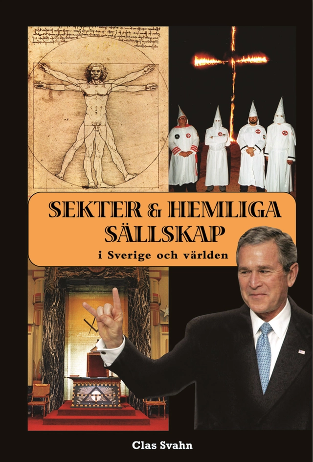 Sekter och hemliga sällskap i Sverige och världen; Clas Svahn; 2007