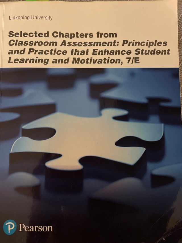 Selected chapters from Classroom assessment: Principles and practice that enhance student learning and motivation; Göran Ahrne, James H McMillan; 2018