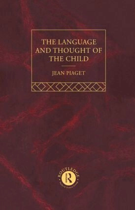 Selected works · The language and thought of the child, Vol. 5; Jean Piaget; 1997