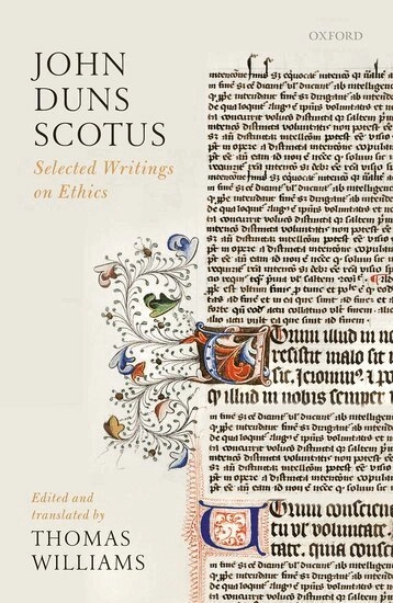 Selected writings on ethics; Johannes Duns Scotus, Thomas Williams; 2017