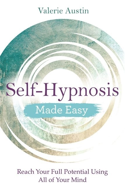 Self-Hypnosis Made Easy; Valerie Austin; 2018