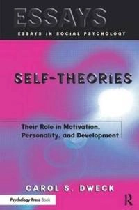 Self-theories : their role in motivation, personality, and development; Carol S. Dweck; 1999