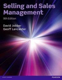Selling and sales management David Jobber and Geoff Lancaster; David Jobber; 2012