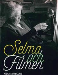 Selma och filmen; Anna Nordlund; 2015