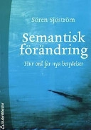 Semantisk förändring; Sören Sjöström; 2001
