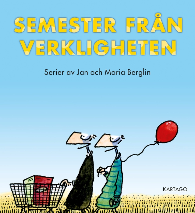 Semester från verkligheten; Jan Berglin, Maria Berglin; 2022