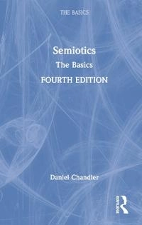 Semiotics : the basics; Daniel Chandler; 2022