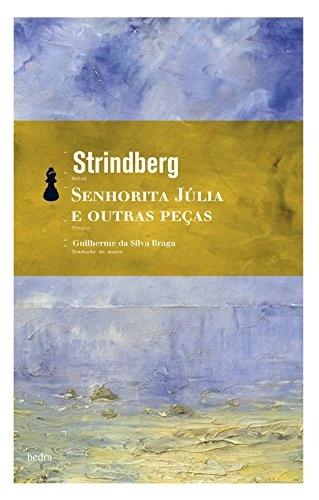 Senhorita Júlia e outras peças; August Strindberg, Guilherme da Silva Braga; 2009