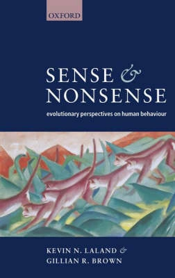 Sense and nonsense : evolutionary perspectives on human behaviour; Kevin N. Laland; 2002