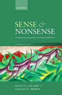 Sense and nonsense : evolutionary perspectives on human behaviour; Kevin N. Laland; 2011