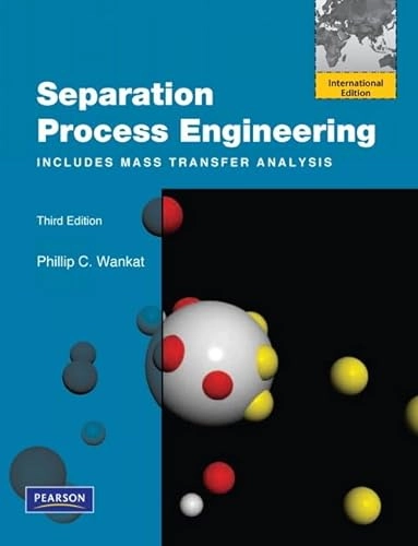 Separation Process Engineering; Phillip C. Wankat; 2011