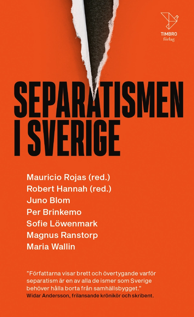 Separatismen i Sverige; Mauricio Mauricio, Robert Hannah, Magnus Ranstorp, Maria Wallin, Juno Blom, Sofie Löwenmark, Per Brinkemo; 2025