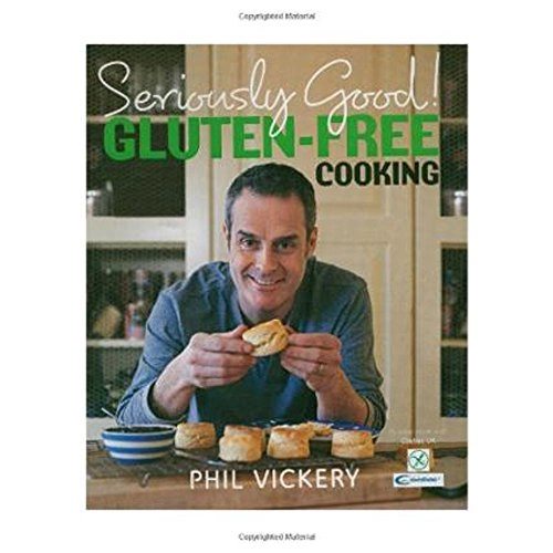 Seriously Good! Gluten-Free Cooking; Vickery Phil; 2009