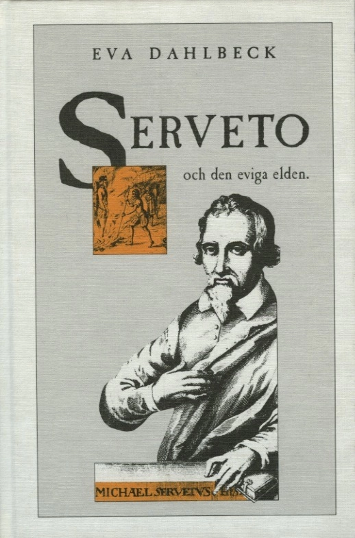 Serveto och den eviga elden; Eva Dahlbeck; 1998