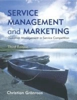 Service Management and Marketing: Customer Management in Service Competitio; Christian Gronroos; 2007