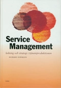 Service Management – ledning och strategi i tjänsteproduktion; Richard Normann; 1998