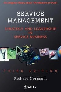 Service Management : Strategy and Leadership in Service Business; Richard Normann; 2000